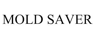 MOLD SAVER trademark