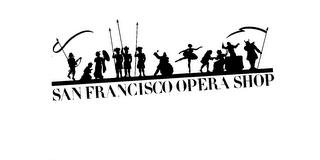 SAN FRANCISCO OPERA SHOP trademark