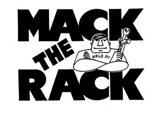 MACK THE RACK HOLD IT! trademark