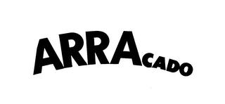 ARRACADO trademark