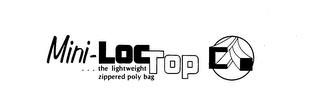 MINI-LOC TOP...THE LIGHTWEIGHT ZIPPERED POLY BAG trademark