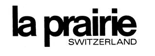 LA PRAIRIE SWITZERLAND trademark