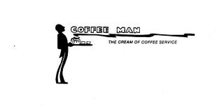 COFFEE MAN THE CREAM OF COFFEE SERVICE trademark