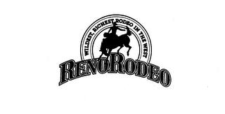 RENO RODEO WILDEST, RICHEST RODEO IN THEWEST trademark