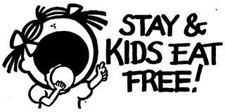 STAY & KIDS EAT FREE trademark