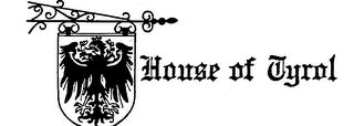 HOUSE OF TYROL trademark