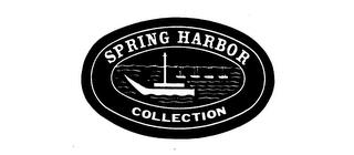 SPRING HARBOR COLLECTION trademark