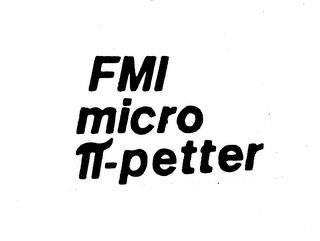 FMI MICRO -PETTER trademark