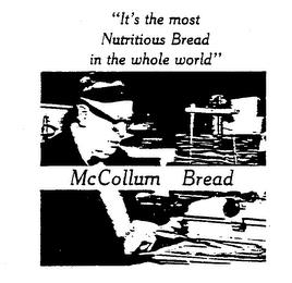 MCCOLLUM BREAD "IT'S THE MOST NUTRITIOUSBREAD IN THE WHOLE WORLD" trademark