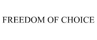 FREEDOM OF CHOICE trademark