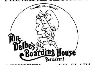 MRS. DELBE'S BOARDING HOUSE RESTAURANT YOU WON'T LEAVE HUNGRY! trademark