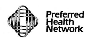 PREFERRED HEALTH NETWORK trademark