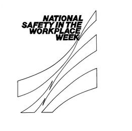 NATIONAL SAFETY IN THE WORKPLACE WEEK trademark