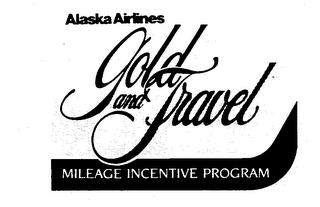 ALASKA AIRLINES GOLD AND TRAVEL MILEAGE INCENTIVE PROGRAM trademark