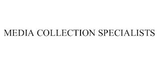 MEDIA COLLECTION SPECIALISTS trademark