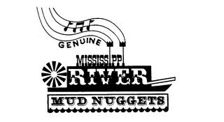 GENUINE MISSISSIPPI RIVER MUD NUGGETS trademark