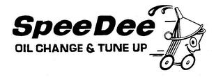 SPEEDEE OIL CHANGE & TUNE UP trademark