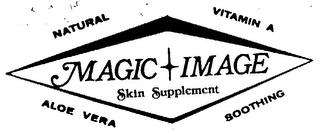 MAGIC IMAGE SKIN SUPPLEMENT NATURAL VITAMIN A ALOE VERA 2 OZ. SOOTHING trademark