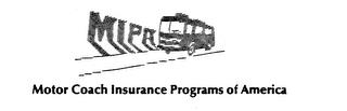 MIPA MOTOR COACH INSURANCE PROGRAMS OF AMERICA trademark