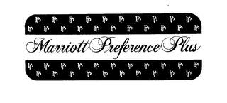 MARRIOTT PREFERENCE PLUS trademark