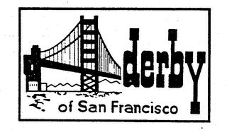 DERBY OF SAN FRANCISCO trademark