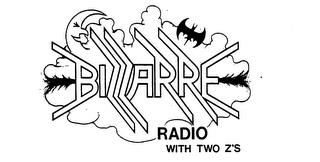 BIZZARRE RADIO WITH TWO Z'S trademark