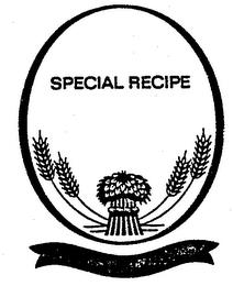 SPECIAL RECIPE trademark