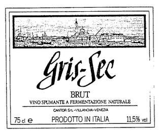 GRIS-SEC BRUT VINO SPUMANTE A FERMENTAZIONE NATURALE CANTOR S.R.L.-VILLANOVA-VENEZIA PRODOTTO IN ITALIA trademark