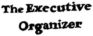 THE EXECUTIVE ORGANIZER trademark