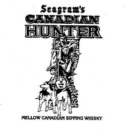 SEAGRAM'S CANADIAN HUNTER MELLOW CANADIAN SIPPING WHISKY trademark