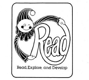 READ READ, EXPLORE, AND DEVELOP trademark