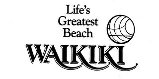 LIFE'S GREATEST BEACH WAIKIKI trademark