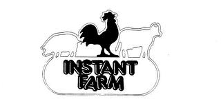 INSTANT FARM trademark