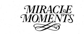 MIRACLE MOMENTS trademark