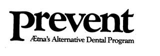 PREVENT AETNA'S ALTERNATIVE DENTAL PROGRAM trademark