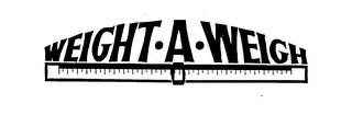 WEIGHT-A-WEIGH trademark