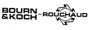 BOURN & KOCH-ROUCHAUD trademark