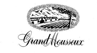 GRAND MOUSSEUX trademark