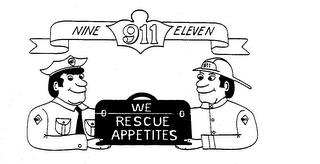 NINE 911 ELEVEN WE RESCUE APPETITES trademark