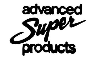 ADVANCED SUPER PRODUCTS trademark