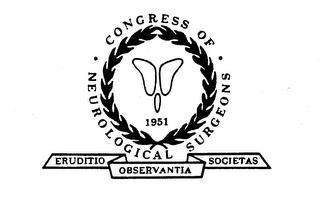 CONGRESS OF NEUROLOGICAL SURGEONS ERUDITIO OBSERVANTIA SOCIETAS 1951 trademark