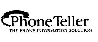 PHONE TELLER THE PHONE INFORMATION SOLUTION trademark