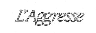 L'AGGRESSE trademark