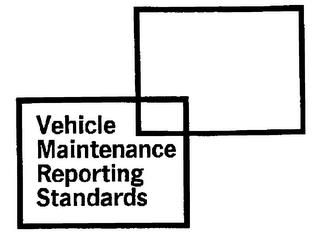 VEHICLE MAINTENANCE REPORTING STANDARDS trademark