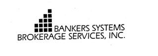 BANKERS SYSTEMS BROKERAGE SERVICES, INC. trademark