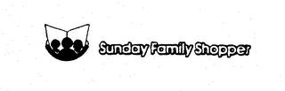 SUNDAY FAMILY SHOPPER trademark