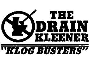 THE DRAIN KLEENER "KLOG BUSTERS" trademark