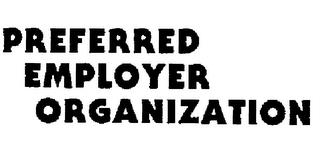 PREFERRED EMPLOYER ORGANIZATION trademark