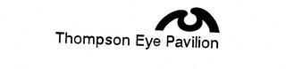 THOMPSON EYE PAVILION trademark