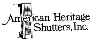 AMERICAN HERITAGE SHUTTERS, INC. trademark